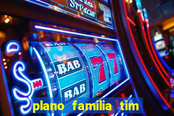 plano familia tim 3 chips